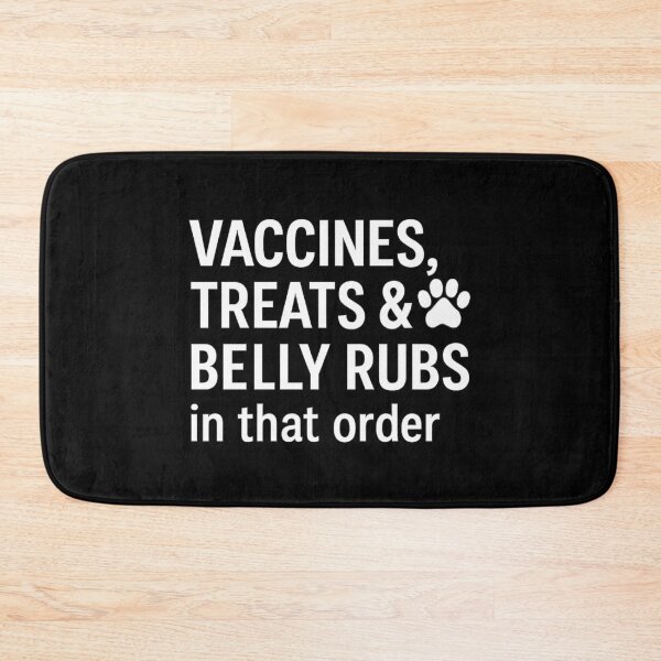 Item preview, Vaccines, Treats & Belly Rubs in that order | Gift for Vet Students & Animal Lovers designed and sold by Design_Your_Day.