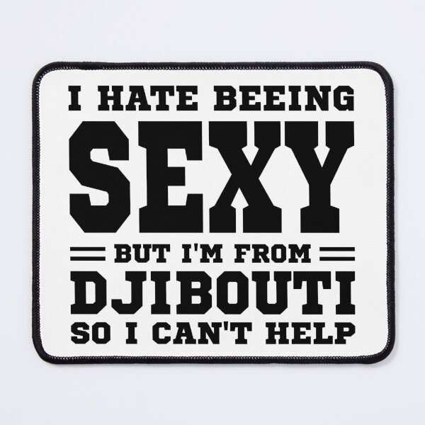 Item preview, I hate beeing Sexy but I'm form Djibounti so I can't help designed and sold by BYNDART.