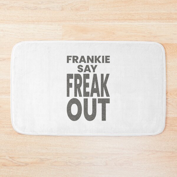 Item preview, FRANKIE SAY FREAKOUT designed and sold by oddwonders.