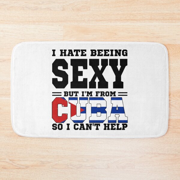 Item preview, I hate beeing Sexy but I'm form Cuba so I can't help designed and sold by BYNDART.