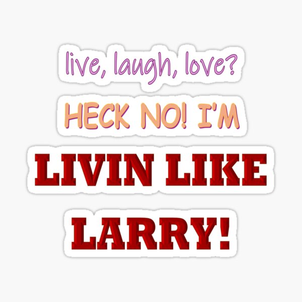 Vista previa del artículo con la obra «Viviendo como Larry», diseñado y vendido por tboiswag.