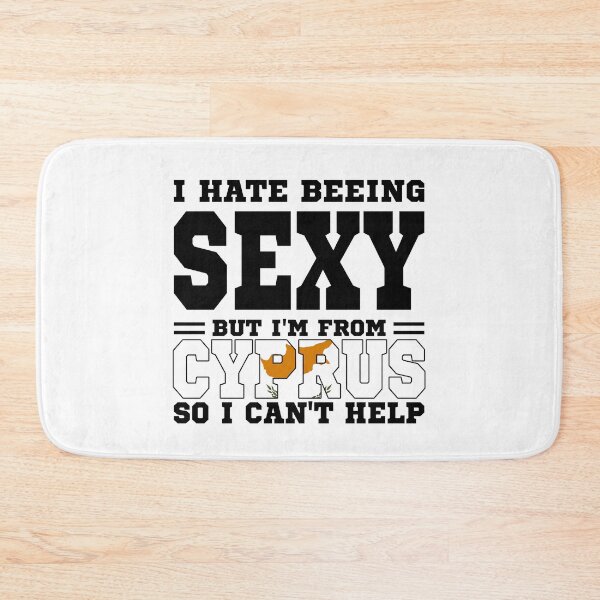 Item preview, I hate beeing Sexy but I'm form Cyprus so I can't help designed and sold by BYNDART.