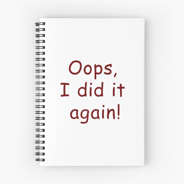 Item preview, Oops I Did It Again Quote designed and sold by SteadyRolling.