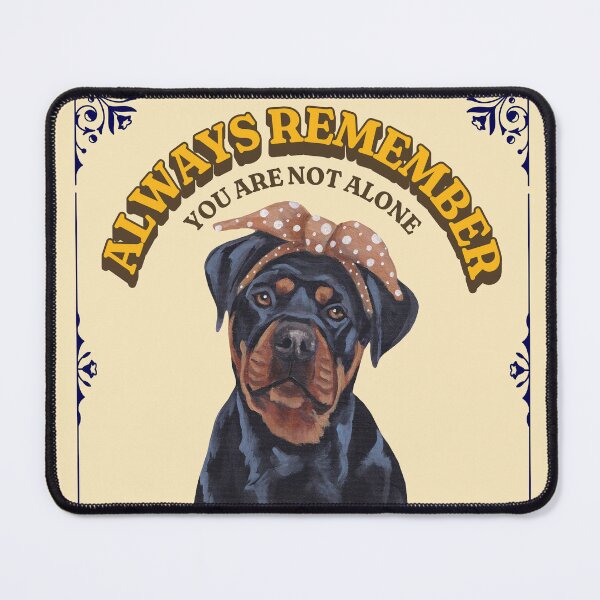 Item preview, Rottweiler You Are Not Alone designed and sold by MidnightsMojo.