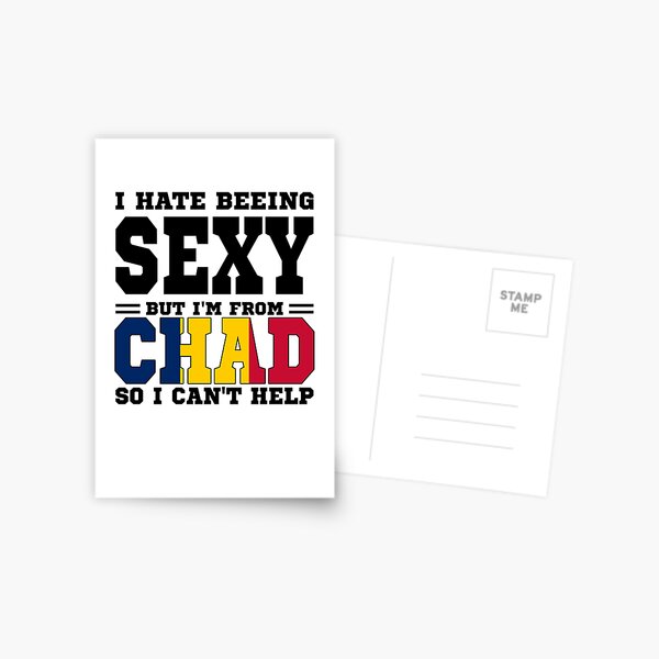 Item preview, I hate beeing Sexy but I'm form Chad so I can't help designed and sold by BYNDART.