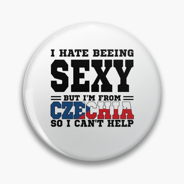 Item preview, I hate beeing Sexy but I'm form Czchia so I can't help designed and sold by BYNDART.