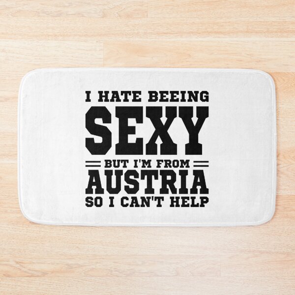 Item preview, I hate beeing Sexy but I'm form Austria so I can't help designed and sold by BYNDART.