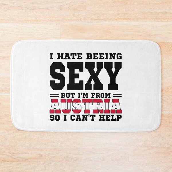 Item preview, I hate beeing Sexy but I'm form Austria so I can't help designed and sold by BYNDART.