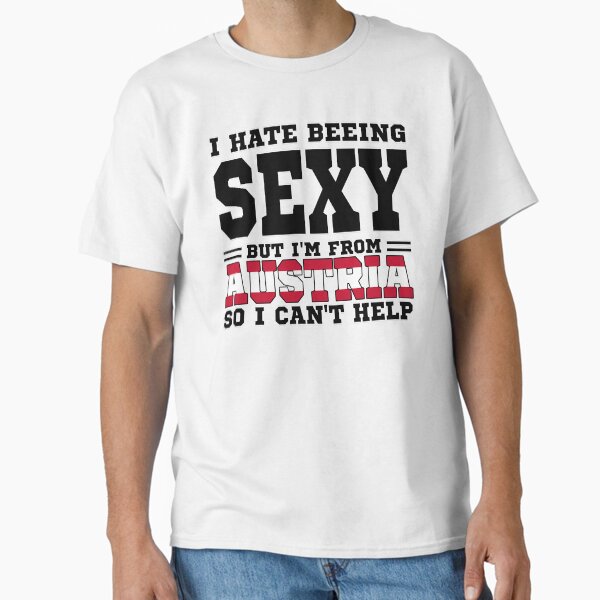 Item preview, I hate beeing Sexy but I'm form Austria so I can't help designed and sold by BYNDART.
