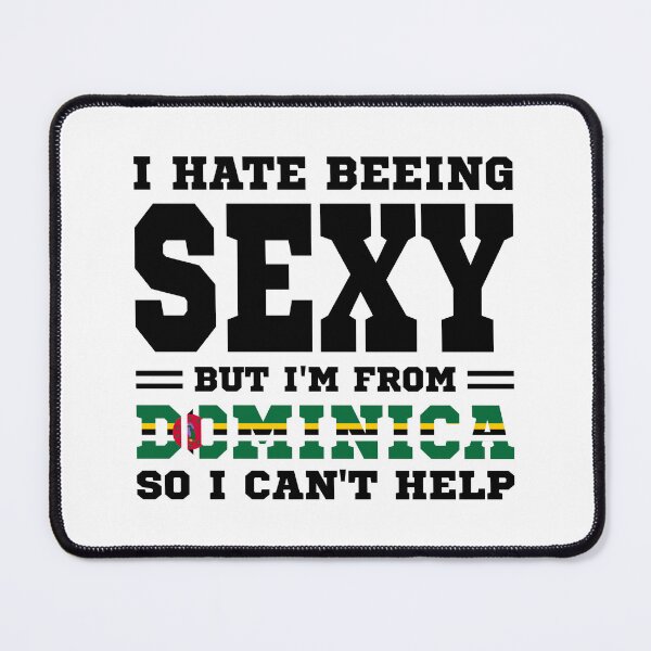Item preview, I hate beeing Sexy but I'm form Dominica so I can't help designed and sold by BYNDART.