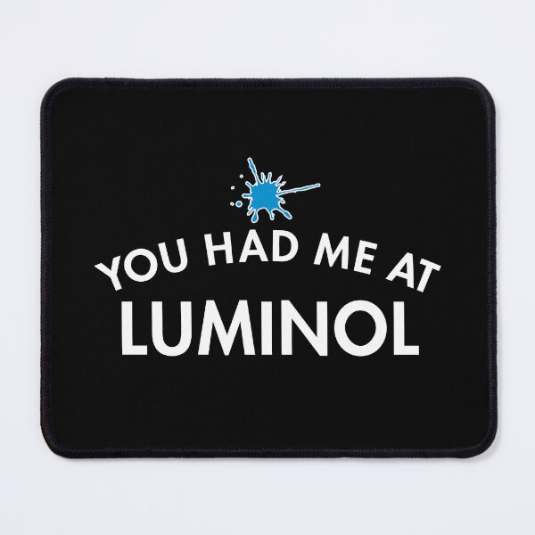 Item preview, You Had Me At Luminol designed and sold by twHistory.