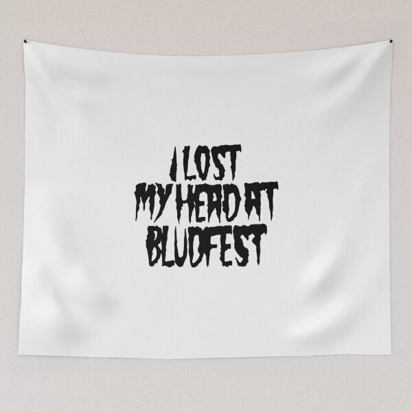 Item preview, BLUDFEST I LOST MY HEAD AT BLUDFEST designed and sold by punkellsx.