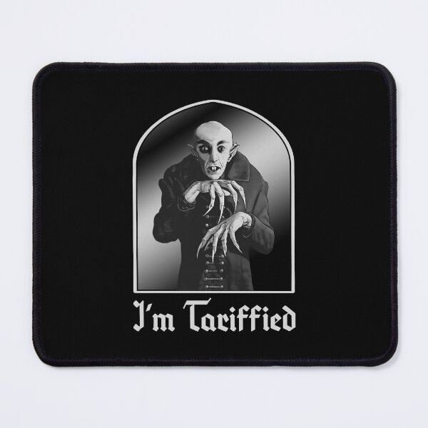 Item preview, I’m Tariffied Funny Tarriff Pun Count Orlok Nosferatu Resist Anti-Tariff designed and sold by Bad Kitty Designz.