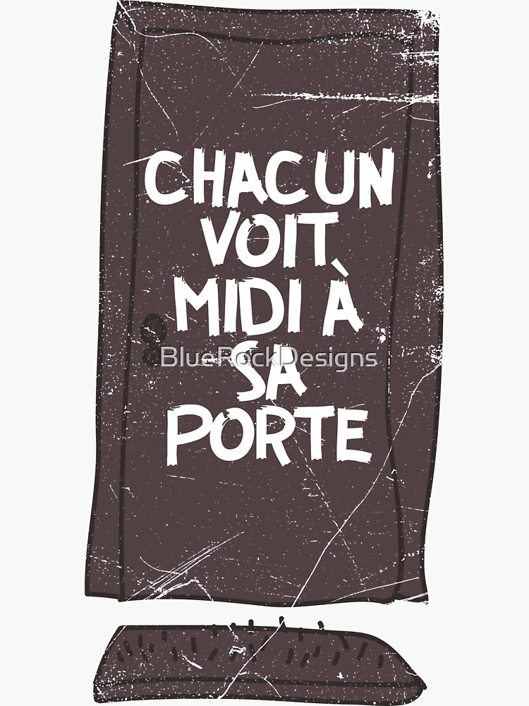 ""Everyone sees noon at his doorstep" In French" Sticker for Sale by