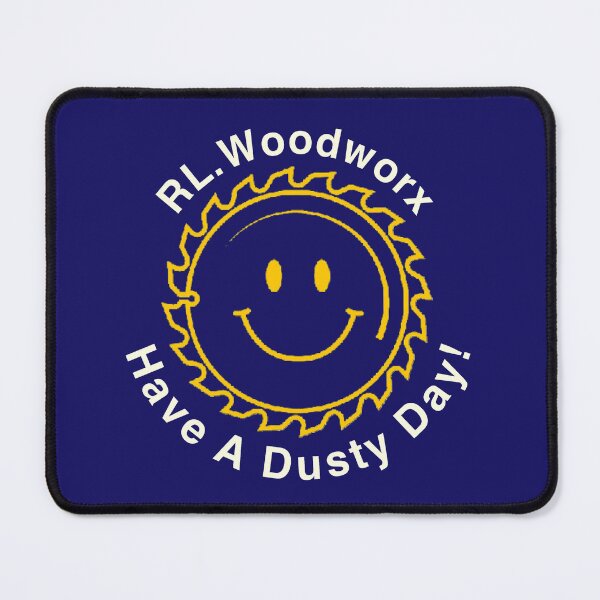 Item preview, RL Woodworx - Have A Dusty Day! designed and sold by RL-Worx.