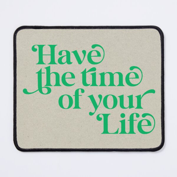 Item preview, Have the Time of Your Life Quote Green Minimalist College Wall Art designed and sold by Stickers by @molllyclare.