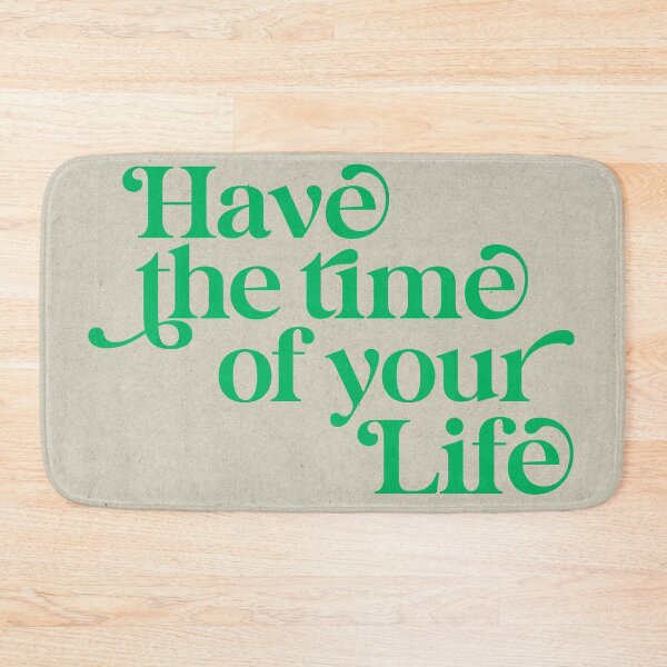 Item preview, Have the Time of Your Life Quote Green Minimalist College Wall Art designed and sold by Stickers by @molllyclare.