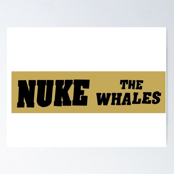 Artikel-Vorschau von Nuke die Wale, designt und verkauft von maybe-amy.