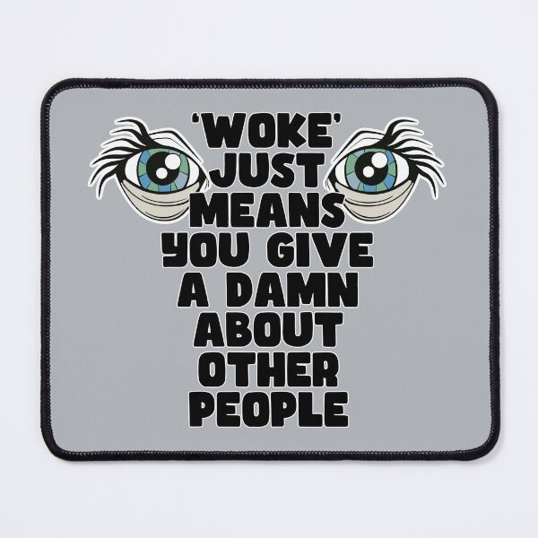 Item preview, woke just means you give a damn about other people designed and sold by crestfallenmermaid.