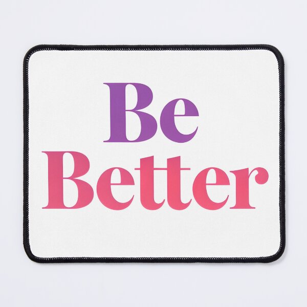 Item preview, Be Better designed and sold by ThreeFrenchies.