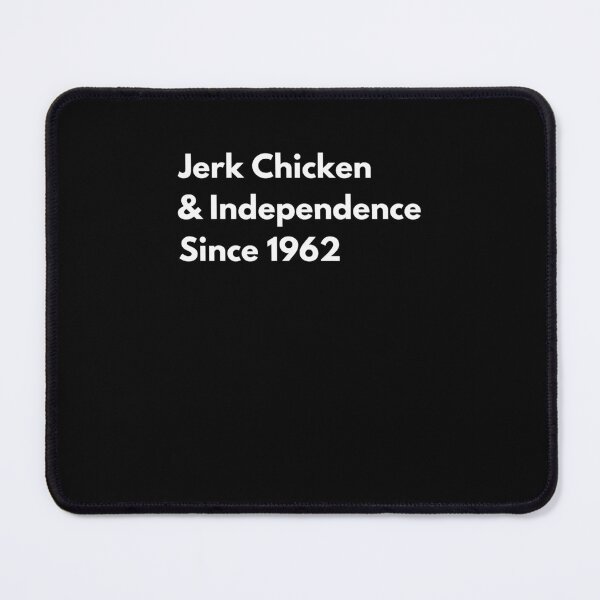 Item preview, Jerk Chicken & Independence since 1962 Jamaican pride designed and sold by snowry.