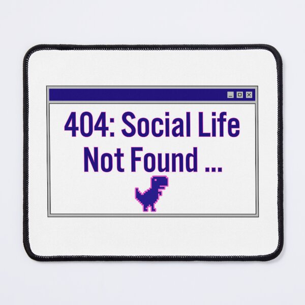 Item preview, 404: Social Life Not Found - Geek Culture designed and sold by SarcasticCore.