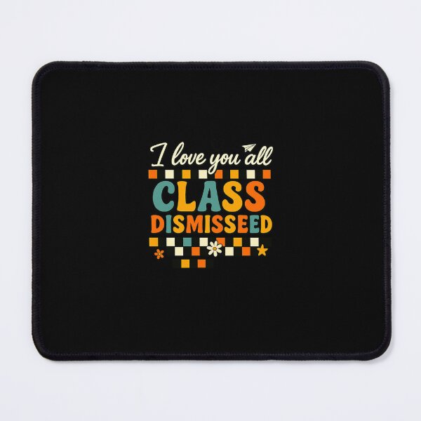 Item preview, Last Day Of School I Love You All Class Dismissed Teacher designed and sold by facegm.