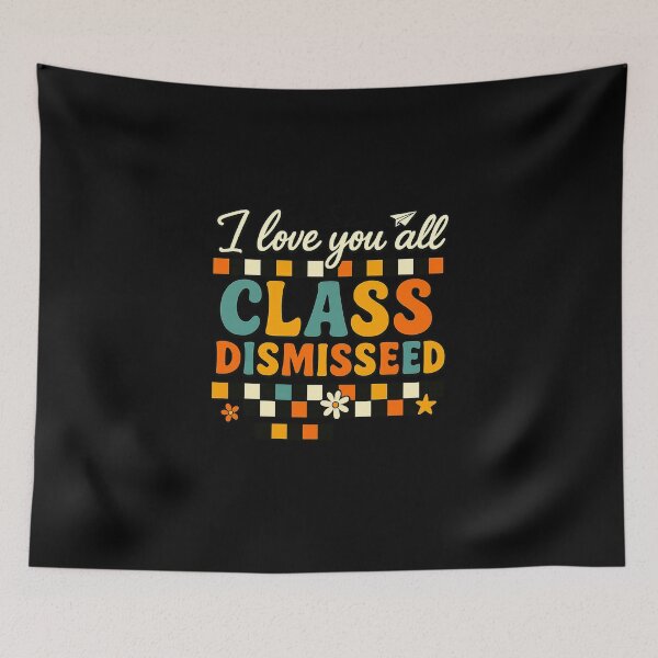 Item preview, Last Day Of School I Love You All Class Dismissed Teacher designed and sold by facegm.