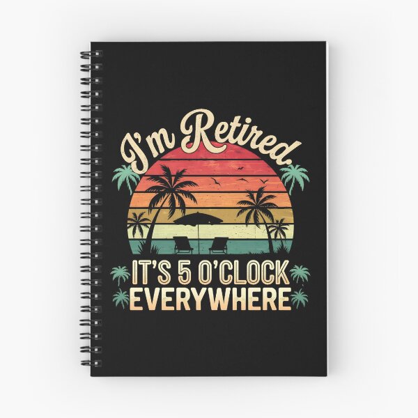 Item preview, I'm Retired, Its 5 O'Clock Everywhere designed and sold by PlanetMarker.