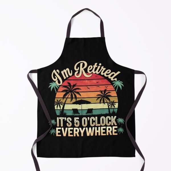 Item preview, I'm Retired, Its 5 O'Clock Everywhere designed and sold by PlanetMarker.