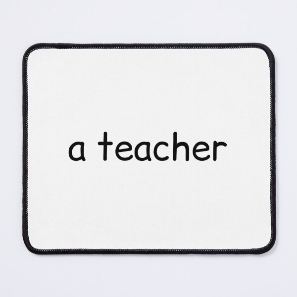 Item preview, a teacher [black comic relief sans] designed and sold by HeavyMetalFool.