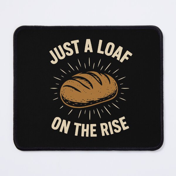 Item preview, Just a loaf on the rise designed and sold by mumsilp.