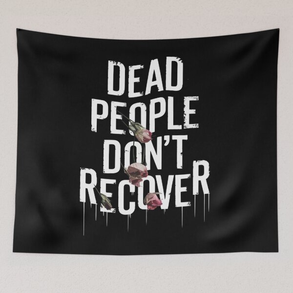 Item preview, Dead People Don’t Recover designed and sold by ZAIKY DREAMS.