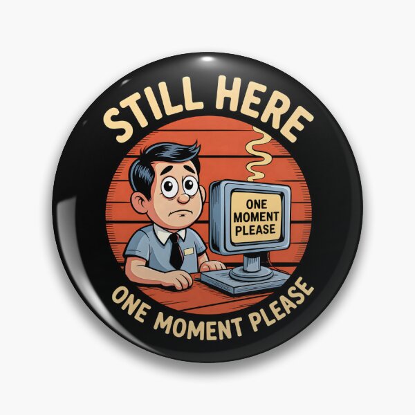 Item preview, Still Here One Moment Please Retro Office designed and sold by Taans-Creation.