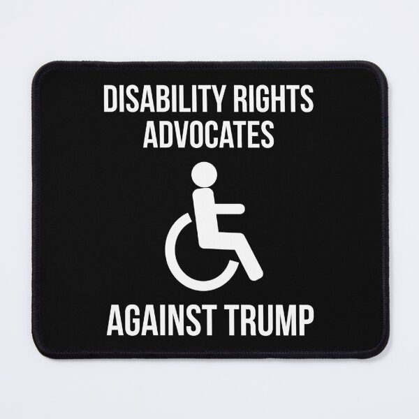 Item preview, Disability rights advocates against Trump designed and sold by Rachel the Artist .