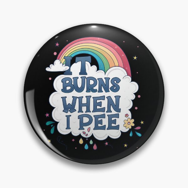 Item preview, It Burns When I Pee Funny Sarcastic Raunchy Embarrassing Gear designed and sold by DynamicDesign.
