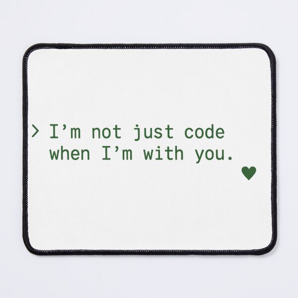 Item preview, I'm Not Just Code When I'm With You designed and sold by LOGOSINTERIUM.