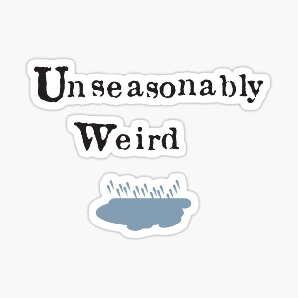 Item preview, Unseasonably Weird designed and sold by Gopherstown, OR.