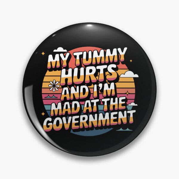 Item preview, My Tummy Hurts And I'm Mad At The Government Gear designed and sold by DynamicDesign.