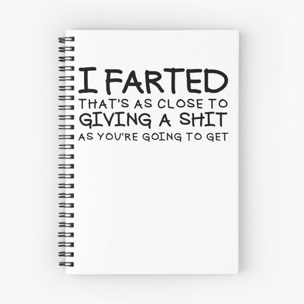 Item preview, I Farted It's As Close To Giving A Shit You're Going To Get Gear designed and sold by DynamicDesign.