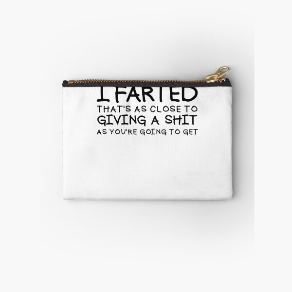 Item preview, I Farted It's As Close To Giving A Shit You're Going To Get Gear designed and sold by DynamicDesign.