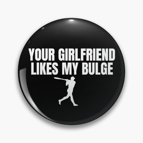 Item preview, Your Girlfriend Likes My Bulge Funny Men's Baseball Gear designed and sold by DynamicDesign.