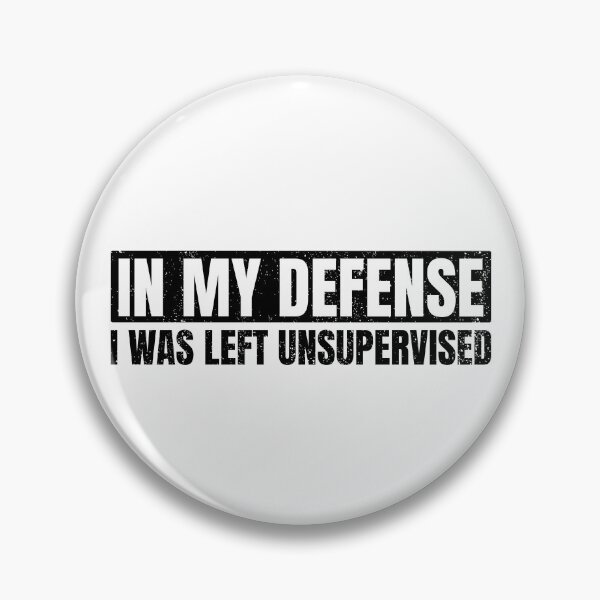 Item preview, In My Defense I Was Left Unsupervised Gear designed and sold by DynamicDesign.