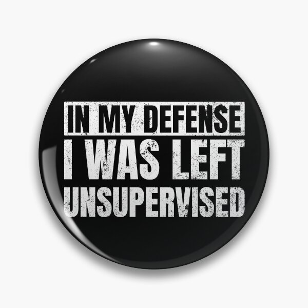 Item preview, In My Defense I Was Left Unsupervised Gear designed and sold by DynamicDesign.