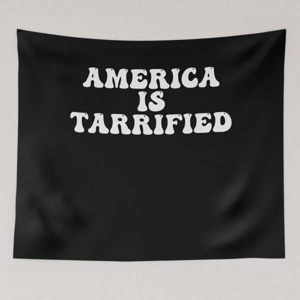Item preview, Funny America Is Tarrified About Everything Quote designed and sold by SunsetGlimpse.