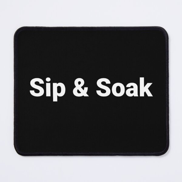 Item preview, Sip & Soak designed and sold by Text-based T-Shirts and Gifts.