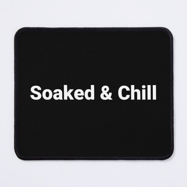 Item preview, Soaked & Chill designed and sold by Text-based T-Shirts and Gifts.