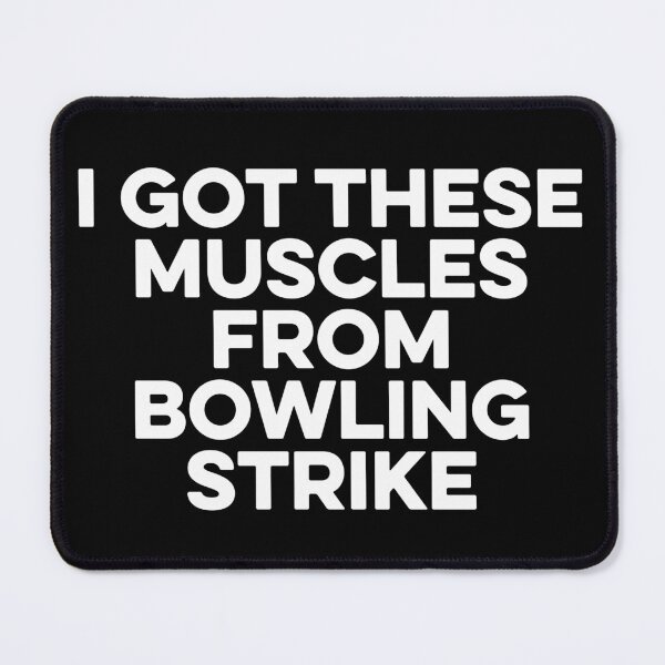 Item preview, I Got These Muscles From Bowling Strikes - Bowler Funny Pun designed and sold by zeviwanty.