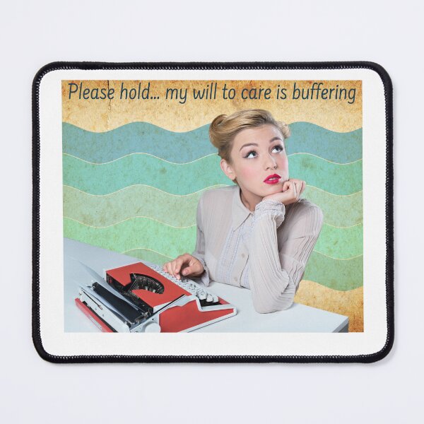 Item preview, Please hold… my will to care is buffering designed and sold by DanaTees.