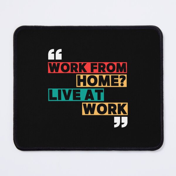 Item preview, “Work from Home? Live at Work.” designed and sold by MolnFabrik.